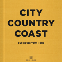 City Country Coast (Soho House) Hardback Book | Annie Mo's